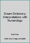 Paperback Dream Dictionary: Interpretations with Numerology Book