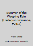 Mass Market Paperback Summer of the Weeping Rain (Harlequin Romance, #2412) Book