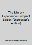 Paperback The Literary Experience, Compact Edition (Instructor's edition) Book