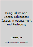 Paperback Bilingualism and Special Education: Issues in Assessment and Pedagogy Book