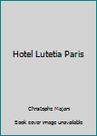 Hardcover Hotel Lutetia Paris Book