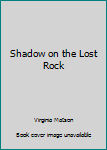 Paperback Shadow on the Lost Rock Book