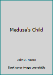 Medusa's Child
