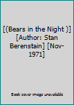 Hardcover [(Bears in the Night )] [Author: Stan Berenstain] [Nov-1971] Book