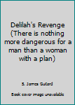 Hardcover Delilah's Revenge (There is nothing more dangerous for a man than a woman with a plan) Book