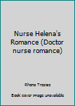Paperback Nurse Helena's Romance (Doctor nurse romance) Book