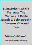 Hardcover Lubavitcher Rabbi's Memoirs: The Memoirs of Rabbi Joseph I. Schneersohn - Volumes One and Two Book