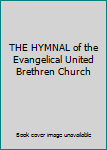 THE HYMNAL of the Evangelical United Brethren Church