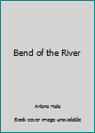 Bend of the River