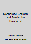 Hardcover Nachemia: German and Jew in the Holocaust Book