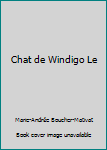 Mass Market Paperback Chat de Windigo Le [French] Book