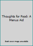 Unknown Binding Thoughts for Food: A Menus Aid Book