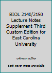 Unknown Binding BIOL 2140/2150 Lecture Notes Supplement-Third Custom Edition for East Carolina University Book