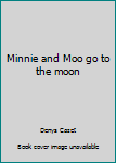 Paperback Minnie and Moo go to the moon Book