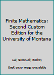 Paperback Finite Mathematics: Second Custom Edition for the University of Montana Book