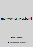 Mass Market Paperback Highwayman Husband Book