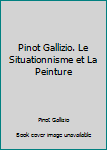Unknown Binding Pinot Gallizio. Le Situationnisme et La Peinture Book