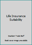 Life Insurance Suitability