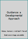 Guidance: a Developmental Approach