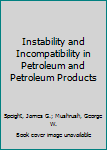 Hardcover Instability and Incompatibility in Petroleum and Petroleum Products Book