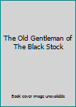 Hardcover The Old Gentleman of The Black Stock Book