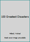 Hardcover 100 Greatest Disasters Book
