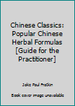 Paperback Chinese Classics: Popular Chinese Herbal Formulas Book