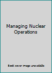 Hardcover Managing Nuclear Operations Book