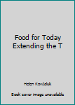 Hardcover Food for Today Extending the T Book