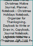 At Christmas, All Roads Lead Home, Christmas Motive Journal, Planner, Notebook : Christmas Holidays Notebook, Organizer for Thanksgiving, Daybook to Write or Draw in, Copybook, Journal Notebook, Logbo