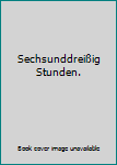 Broschiert Sechsunddreißig Stunden. Book