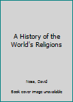 Hardcover A History of the World's Religions Book