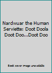 DVD Nardwuar the Human Serviette: Doot Doola Doot Doo...Doot Doo Book