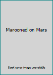 Marooned on Mars