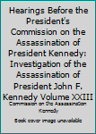 Investigation of the Assassination of President John F. Kennedy, Vol. 19: Hearings Before the President's Commission on the Assassination of President Kennedy