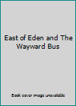East of Eden and The Wayward Bus