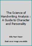 Hardcover The Science of Handwriting Analysis : A Guide to Character and Personality Book