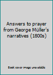 Paperback Answers to prayer from George Müller's narratives (1800s) Book