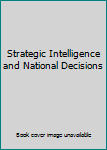 Hardcover Strategic Intelligence and National Decisions Book