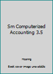 Paperback Sm Computerized Accounting 3.5 Book