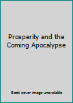 Paperback Prosperity and the Coming Apocalypse Book