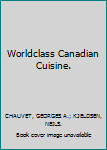 Hardcover Worldclass Canadian Cuisine. Book
