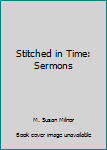 Paperback Stitched in Time: Sermons Book