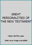 Hardcover GREAT PERSONALITIES OF THE NEW TESTAMENT Book