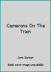 Hardcover Camerons On The Train Book