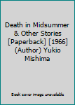 Paperback Death in Midsummer & Other Stories [Paperback] [1966] (Author) Yukio Mishima Book