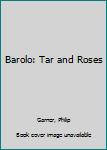 Hardcover Barolo: Tar and Roses Book