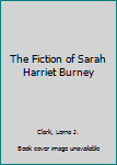 Hardcover The Fiction of Sarah Harriet Burney Book
