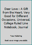 Paperback Deer Love : A Gift from the Heart, Very Good for Different Occasions, Universal, College Ruled Line Notebook, Journal Book