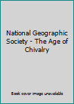 Hardcover National Geographic Society - The Age of Chivalry Book